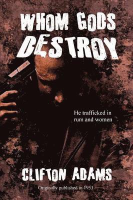 Clifton Adams - Whom Gods Destroy, Häftad