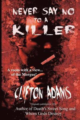 Clifton Adams - Never Say No to a Killer, Häftad