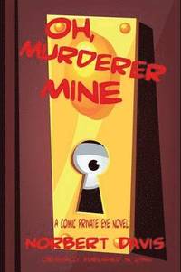 bokomslag Oh, Murderer Mine