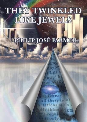 Jose Philip Farmer - They Twinkled Like Jewels, Häftad. Tillgänglighet: Lägg i varukorg