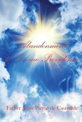 Abandonment to Divine Providence 1