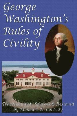 George Washington, Moncure D Conway, Moncure D. Conway - George Washington's Rules of Civility, Häftad
