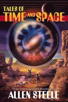 Allen Steele - Tales of Time and Space, Häftad