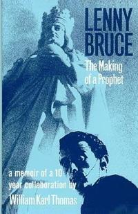 bokomslag Lenny Bruce: The Making of a Prophet