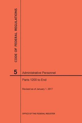 bokomslag Code of Federal Regulations Title 5, Administrative Personnel, Parts 1200-End, 2017