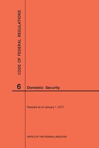 bokomslag Code of Federal Regulations Title 6, Domestic Security, 2017