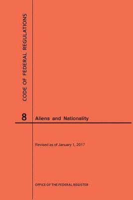 Code of Federal Regulations Title 8, Aliens and Nationality, 2017 1