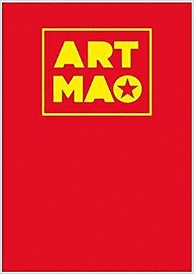 Pia Cooper, Francesca Dal Lago - Art Mao: The Big Little Red Book of Maoist Art Since 1949, Häftad