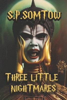 S P Somtow, S. P. Somtow, S.P. Somtow - Three Little Nightmares, Häftad