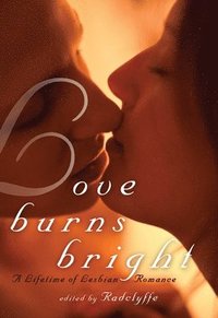 bokomslag Love Burns Bright: A Lifetime of Lesbian Romance