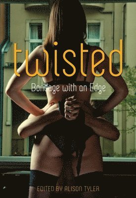 Alison Tyler - Twisted: Bondage with an Edge, Häftad