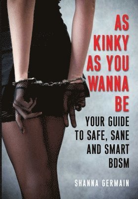 Shanna Germain - As Kinky as You Wanna Be, Häftad
