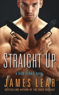 James Lear - Straight Up: A Dan Stagg Novel, Häftad