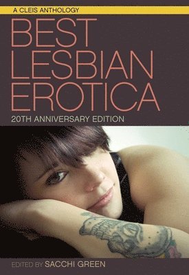 Sacchi Green - Best Lesbian Erotica of the Year, 20th Anniversary Edition, Häftad