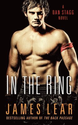 James Lear - In the Ring: A Dan Stagg Mystery, Häftad