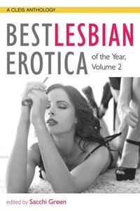 bokomslag Best Lesbian Erotica of the Year, Volume 2