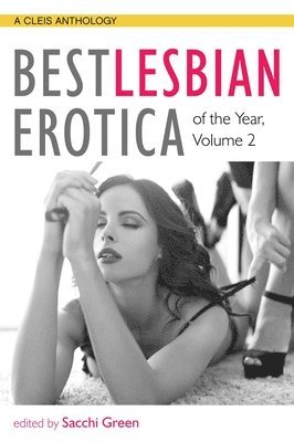 Sacchi Green - Best Lesbian Erotica of the Year, Volume 2, Häftad