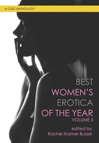 bokomslag Best Women's Erotica Of The Year, Volume 5
