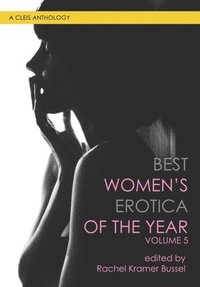 bokomslag Best Women's Erotica of the Year, Volume 5