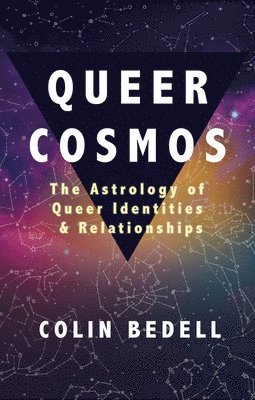 bokomslag Queer Cosmos: The Astrology of Queer Identities & Relationships