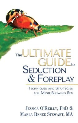 bokomslag The Ultimate Guide To Seduction & Foreplay
