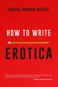 bokomslag How to Write Erotica