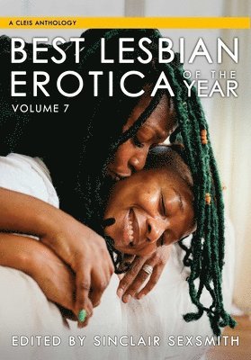 bokomslag Best Lesbian Erotica of the Year, Volume 7