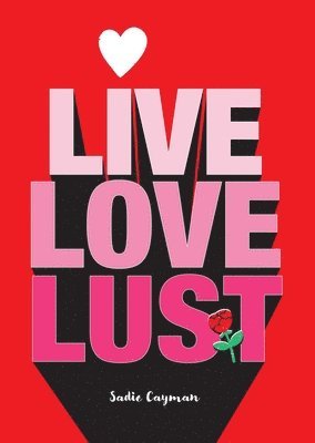 bokomslag Live, Love, Lust