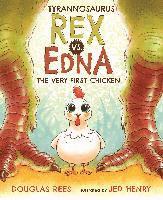 bokomslag Tyrannosaurus Rex vs. Edna the Very First Chicken