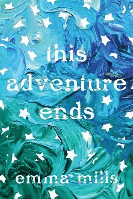 Emma Mills - This Adventure Ends, Inbunden