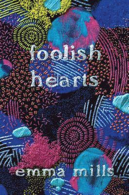 Emma Mills - Foolish Hearts, Inbunden