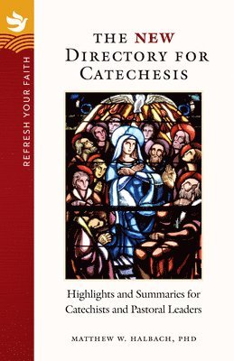 bokomslag Refresh Your Faith: The New Directory for Catechesis: Highlights and Summaries for Catechists and Pastoral Leaders