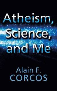 bokomslag Atheism, Science and Me