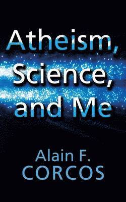 bokomslag Atheism, Science and Me