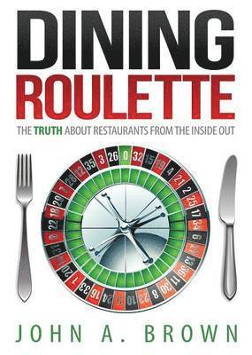 John A Brown, John A. Brown, John a. Brown - Dining Roulette, Häftad