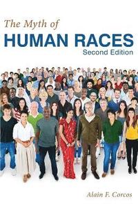 bokomslag The Myth of Human Races by Alain F. Corcos