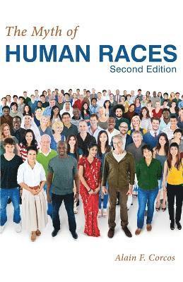 The Myth of Human Races by Alain F. Corcos 1