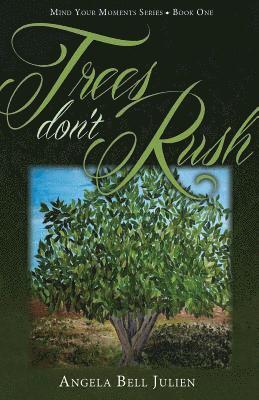 Trees Don't Rush 1