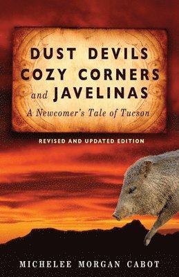 Dust Devils, Cozy Corners, and Javelinas 1