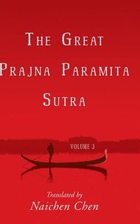 bokomslag The Great Prajna Paramita Sutra, Volume 3