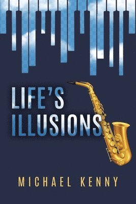 Michael Kenny - Life's Illusions, Häftad