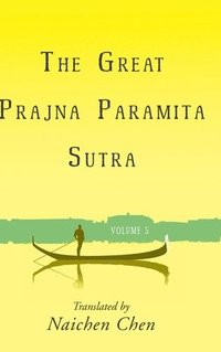 bokomslag The Great Prajna Paramita Sutra, Volume 5