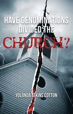 Have Denominations Divided the Church? 1