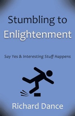 Richard Dance - Stumbling to Enlightenment, Häftad