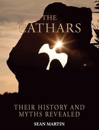 bokomslag The Cathars: Their Mysteries and History Revealed