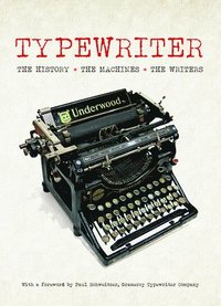 bokomslag Typewriter: The History, the Machines, the Writers