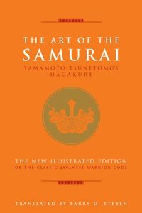 bokomslag The Art of the Samurai: Yamamoto Tsunetomo's Hagakure