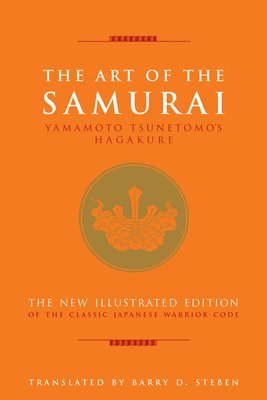 Yamamoto Tsunetomo - The Art of the Samurai: Yamamoto Tsunetomo's Hagakure, Inbunden