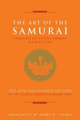 bokomslag The Art of the Samurai: Yamamoto Tsunetomo's Hagakure