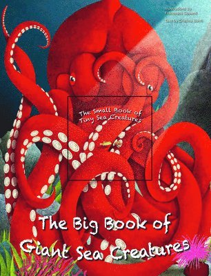 The Big Book of Giant Sea Creatures and the Small Book of Tiny Sea Creatures 1